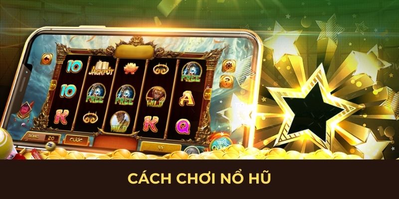 Cách Chơi Nổ Hũ Tại Sảnh Game Net88 Chi Tiết Nhất 2024