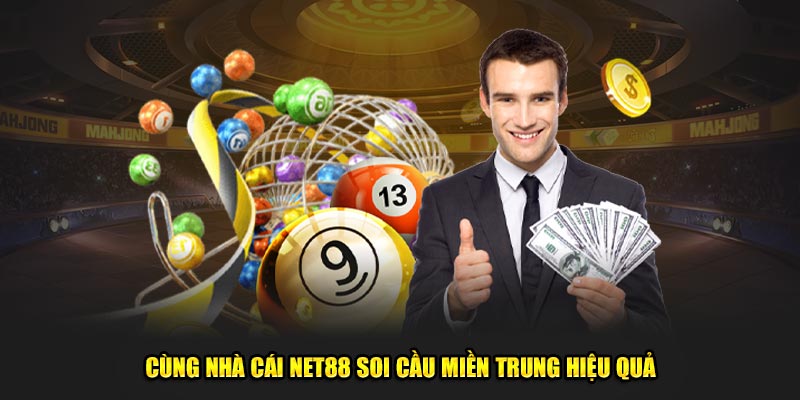 Cùng Nhà Cái Net88 Soi Cầu Miền Trung Hiệu Quả