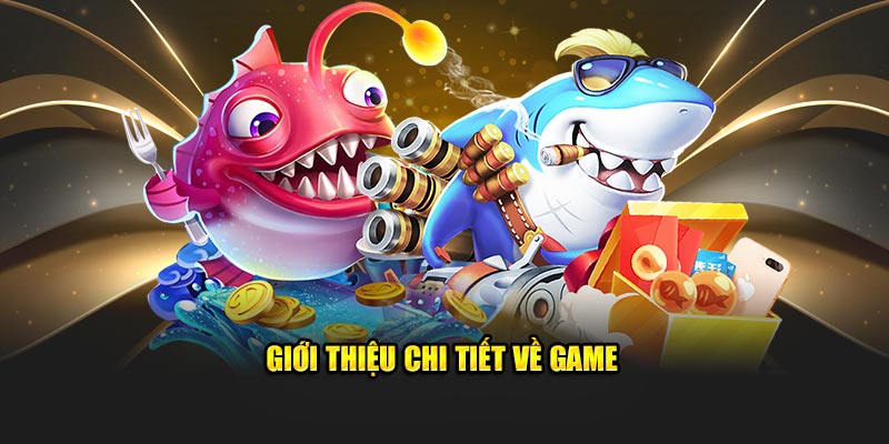 Giới thiệu khái quát về game